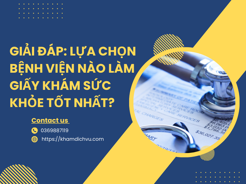 Giải đáp: Lựa chọn bệnh viện nào làm giấy khám sức khỏe tốt nhất?