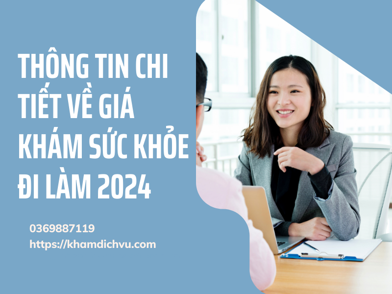 Chi phí kham suc khoe di lam năm 2024 hết bao nhiêu tiền?[Cập nhật]