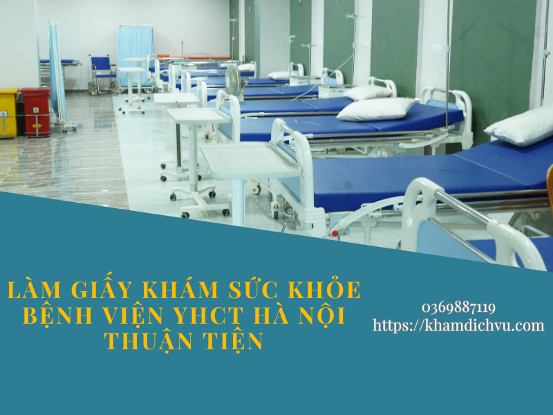 Có nên làm giấy khám sức khỏe bệnh viện YHCT Hà Nội không?