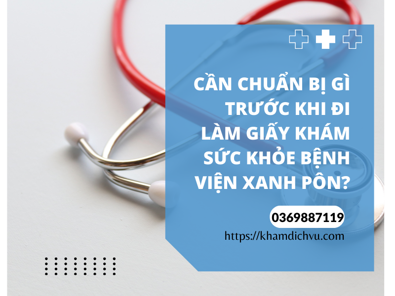 Kinh nghiệm làm giấy khám sức khỏe bệnh viện Xanh pôn