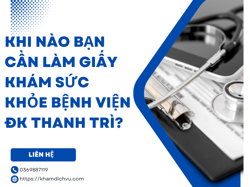 Dịch vụ làm giấy khám sức khỏe bệnh viện ĐK Thanh Trì