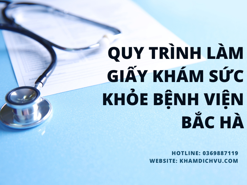 Quy trình làm giấy khám sức khỏe bệnh viện Bắc Hà
