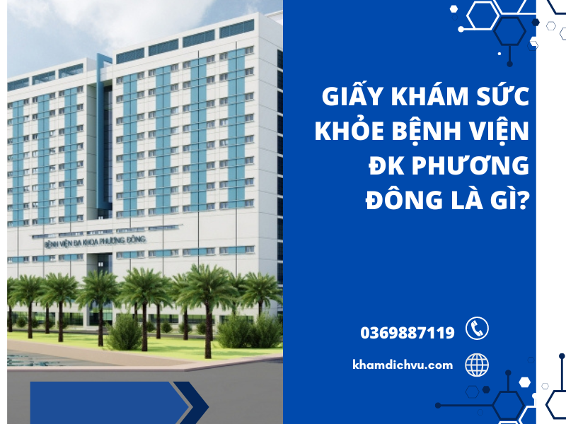 Giấy khám sức khỏe bệnh viện ĐK Phương Đông có những loại nào?