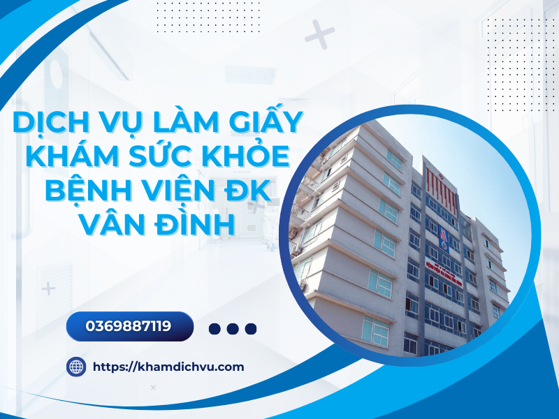 Dịch vụ làm giấy khám sức khỏe bệnh viện ĐK Vân Đình