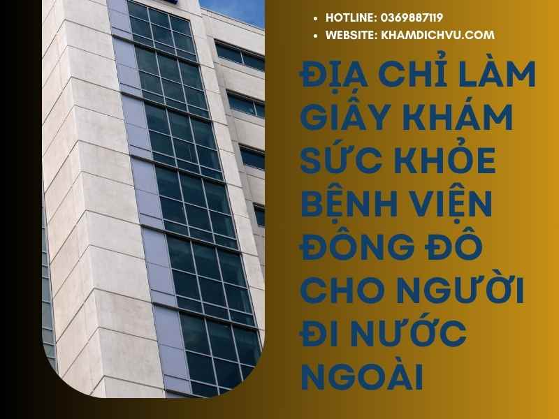 Giấy khám sức khỏe bệnh viện Đông Đô cho người đi nước ngoài