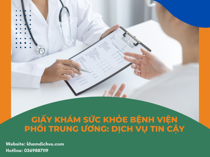 Giấy khám sức khỏe bệnh viện Phổi Trung ương: Dịch vụ tin cậy