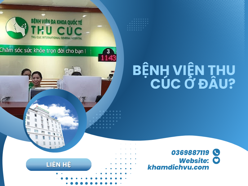Tất tần tật thông tin về giấy khám sức khỏe bệnh viện Thu Cúc