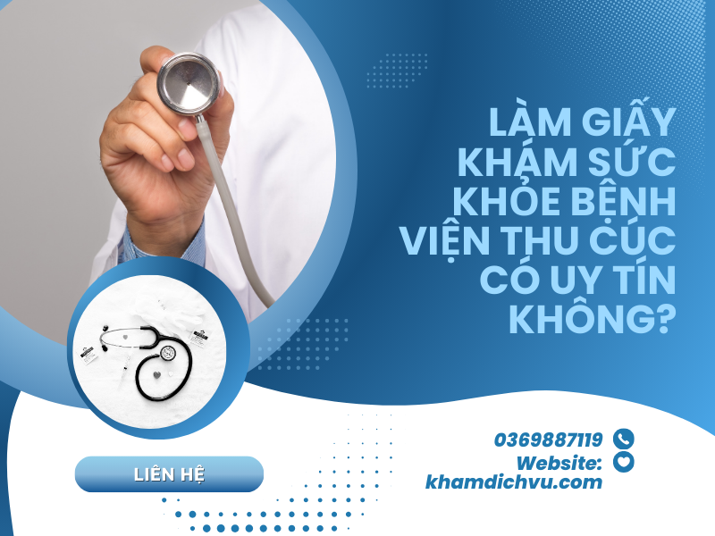 Tất tần tật thông tin về giấy khám sức khỏe bệnh viện Thu Cúc
