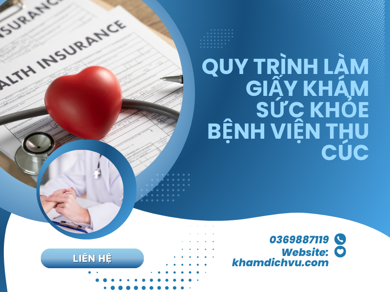 Tất tần tật thông tin về giấy khám sức khỏe bệnh viện Thu Cúc