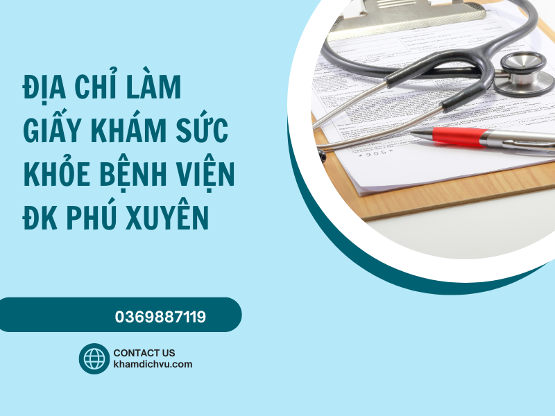 Làm nhanh giấy khám sức khỏe bệnh viện ĐK Phú Xuyên