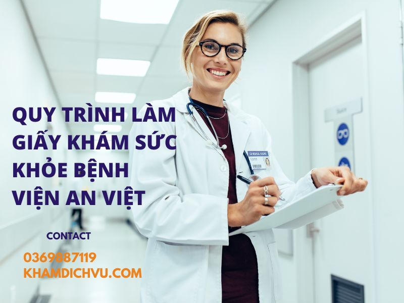Tìm hiểu về dịch vụ giấy khám sức khỏe bệnh viện An Việt