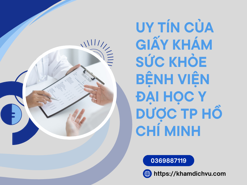 Giấy khám sức khỏe bệnh viện Đại học Y dược TP Hồ Chí Minh uy tín