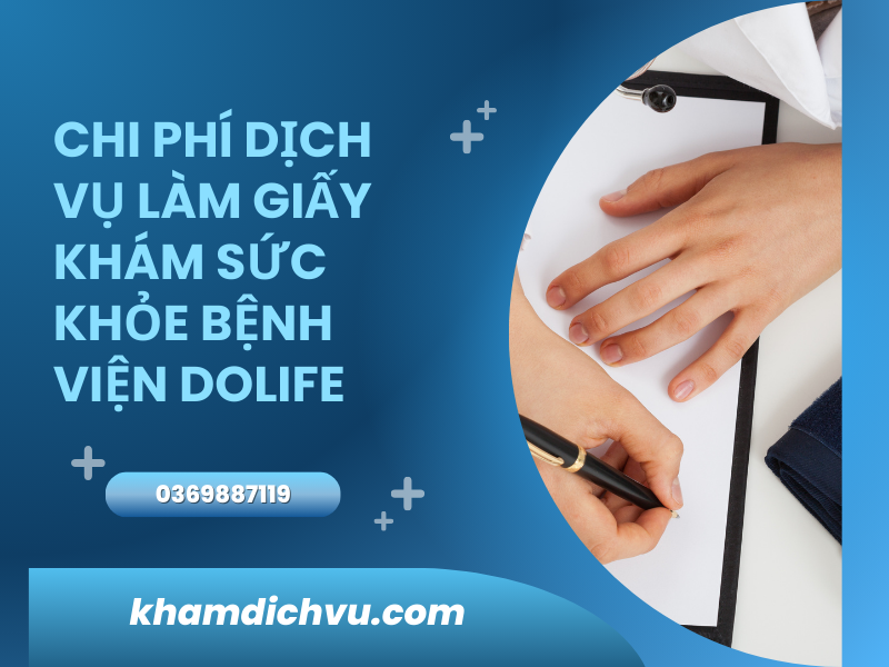 Giấy khám sức khỏe bệnh viện DoLife: Quy trình và chi phí dịch vụ
