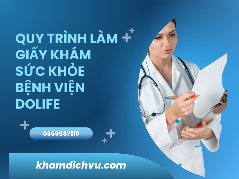 Giấy khám sức khỏe bệnh viện DoLife: Quy trình và chi phí dịch vụ