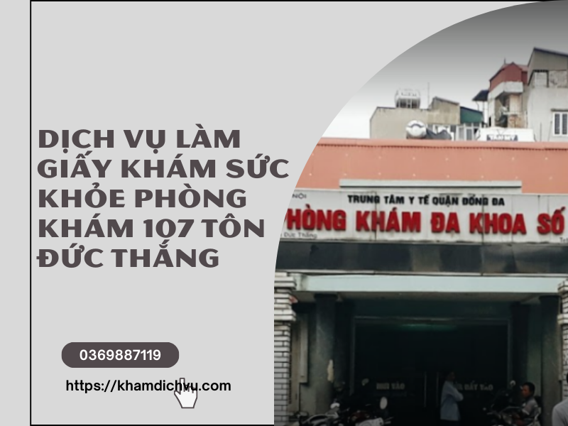 Dịch vụ làm giấy khám sức khỏe phòng khám 107 Tôn Đức Thắng