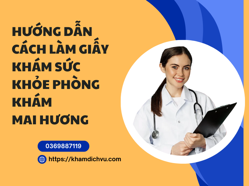 Review cách làm giấy khám sức khỏe phòng khám Mai Hương – Hai Bà Trưng