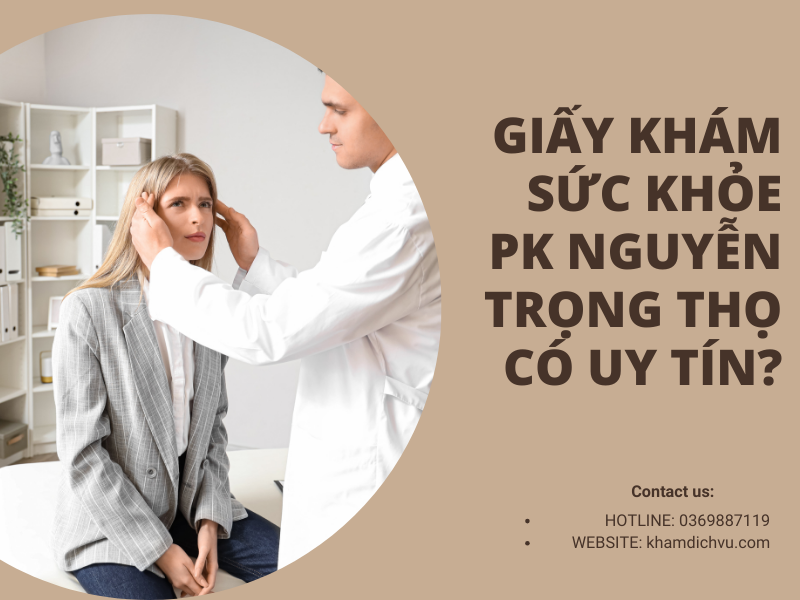 Có nên làm giấy khám sức khỏe PK Nguyễn Trọng Thọ?