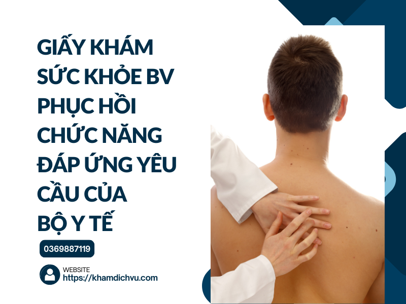 Giấy khám sức khỏe BV Phục hồi chức năng – địa chỉ uy tín tại Hà Nội