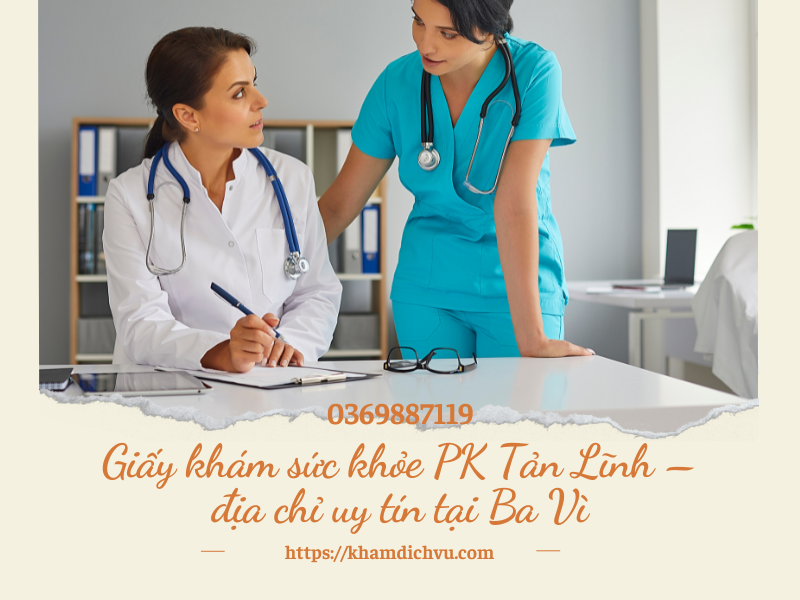 Giấy khám sức khỏe PK Tản Lĩnh – địa chỉ uy tín tại Ba Vì