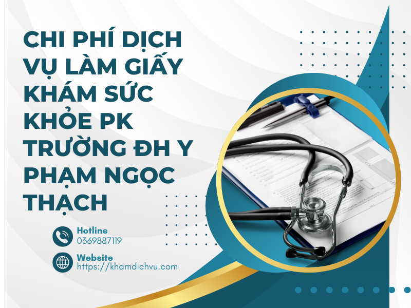 Giấy khám sức khỏe PK trường ĐH Y Phạm Ngọc Thạch: Chi phí