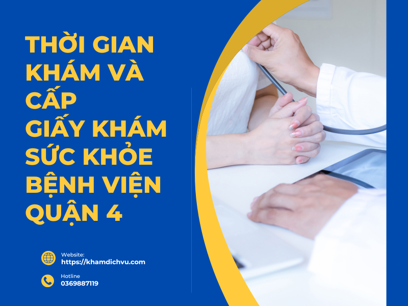 Giấy khám sức khỏe bệnh viện Quận 4: Thủ tục, thời gian và chi phí