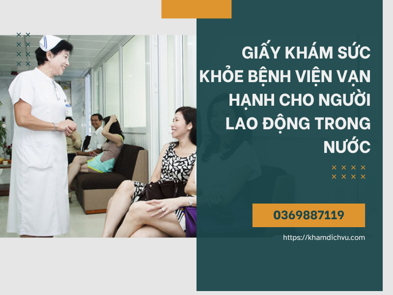 Giấy khám sức khỏe bệnh viện Vạn Hạnh cho người lao động trong và ngoài nước