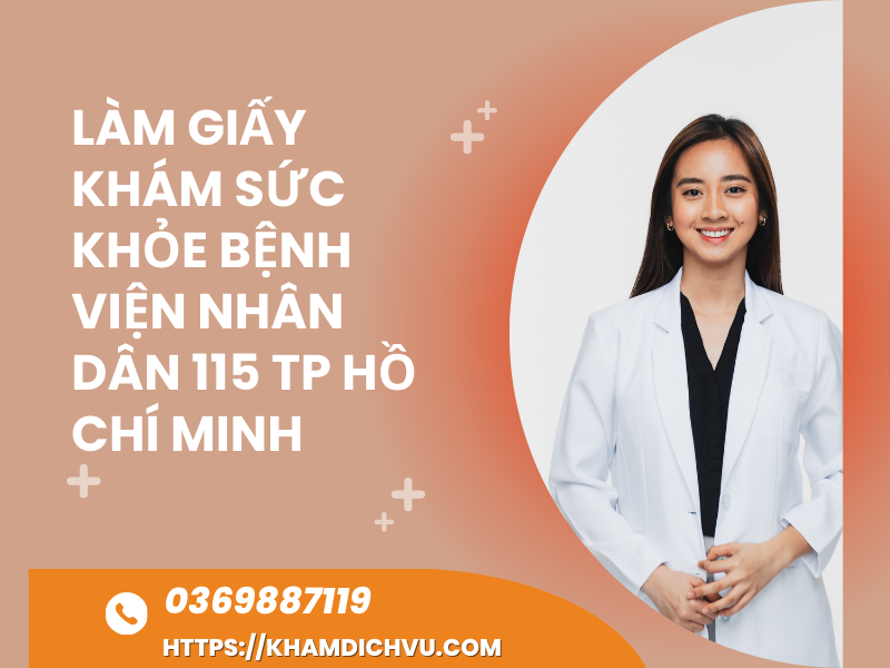Làm giấy khám sức khỏe bệnh viện Nhân Dân 115 TP Hồ Chí Minh