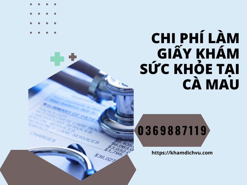 Giấy khám sức khỏe Cà Mau: Thủ tục, chi phí và quy trình thực hiện