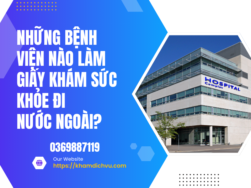 Giấy khám sức khỏe đi nước ngoài: tầm quan trọng và một số lưu ý