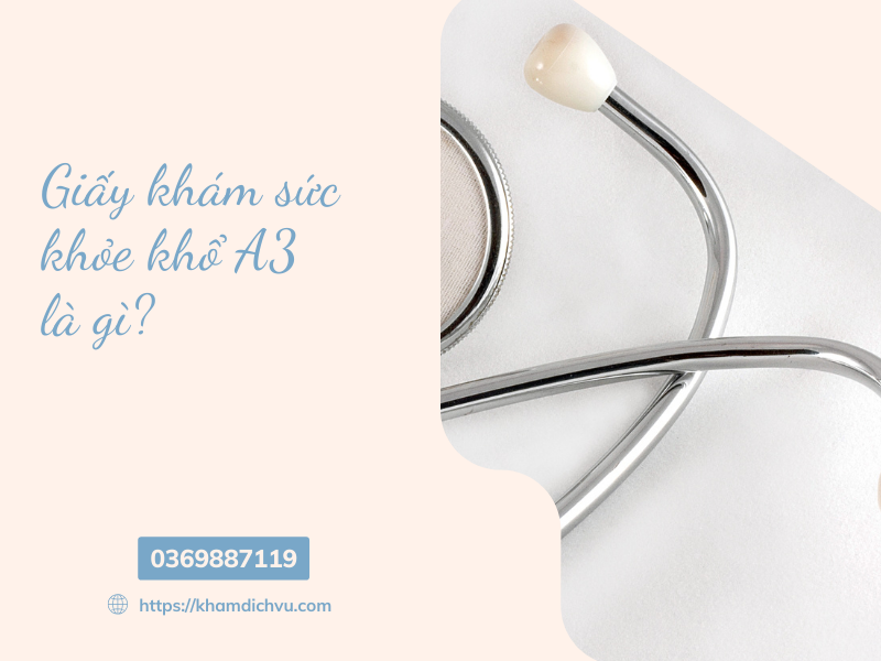 Giấy khám sức khỏe khổ A3 là gì theo thông tư số 32?