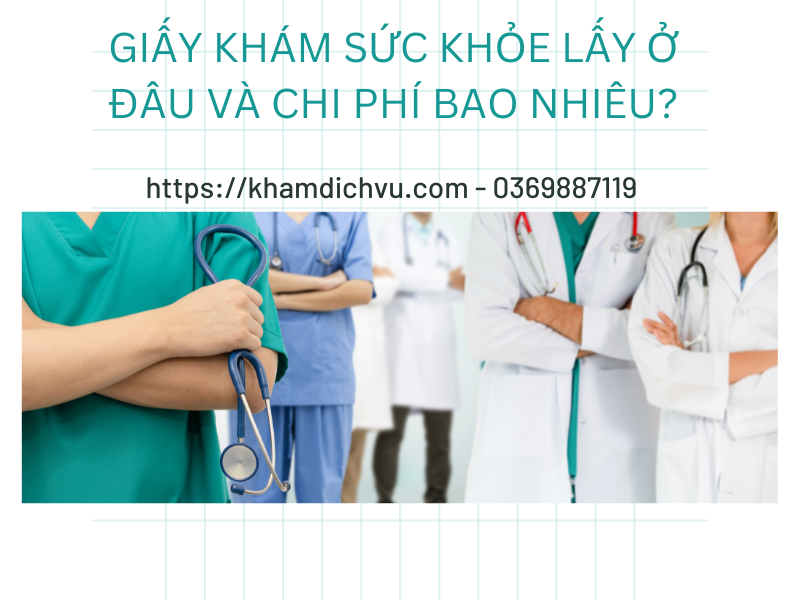 Giấy khám sức khỏe lấy ở đâu và chi phí bao nhiêu?