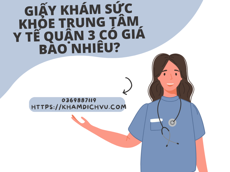 Giấy khám sức khỏe Trung tâm Y tế Quận 3 có giá bao nhiêu?
