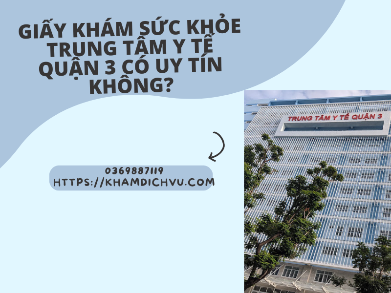 Giấy khám sức khỏe Trung tâm Y tế Quận 3 có giá bao nhiêu?