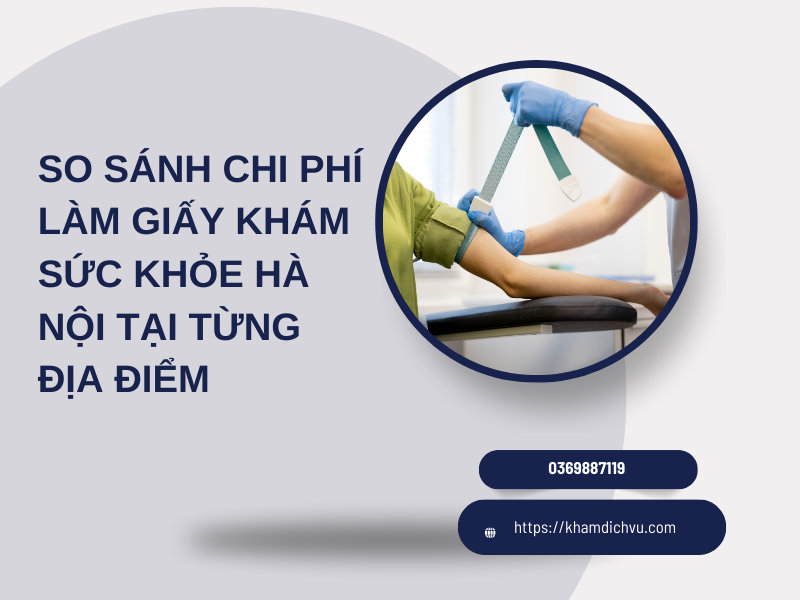 So sánh chi phí làm giấy khám sức khỏe Hà Nội tại các cơ sở y tế