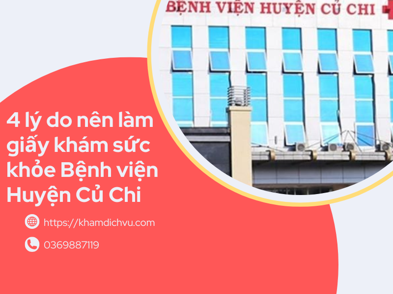 4 lý do nên làm giấy khám sức khỏe Bệnh viện Huyện Củ Chi