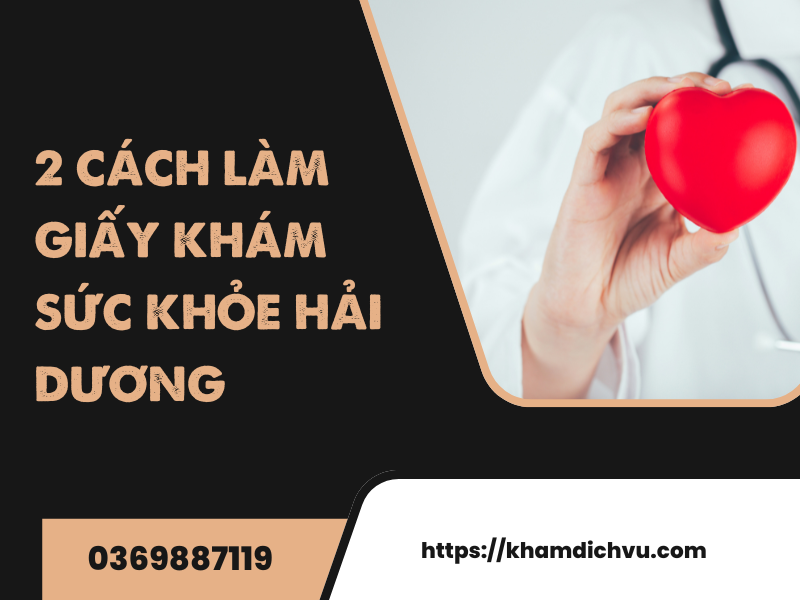 Quy trình làm giấy khám sức khỏe Hải Dương chi tiết