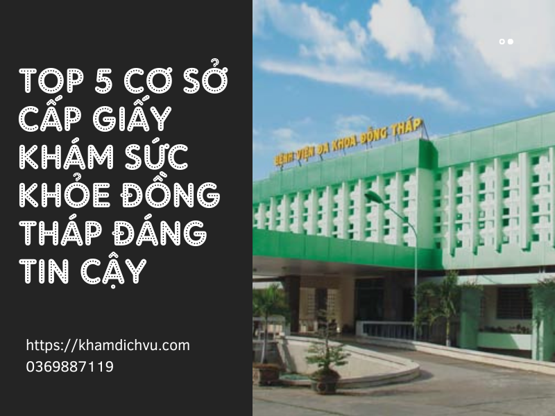 Top 5 cơ sở cấp giấy khám sức khỏe Đồng Tháp đáng tin cậy