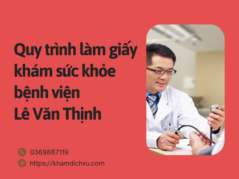 Làm giấy khám sức khỏe bệnh viện Lê Văn Thịnh bao nhiêu tiền?