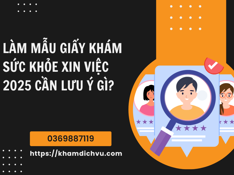 Mẫu giấy khám sức khỏe xin việc 2025: Những điều cần biết