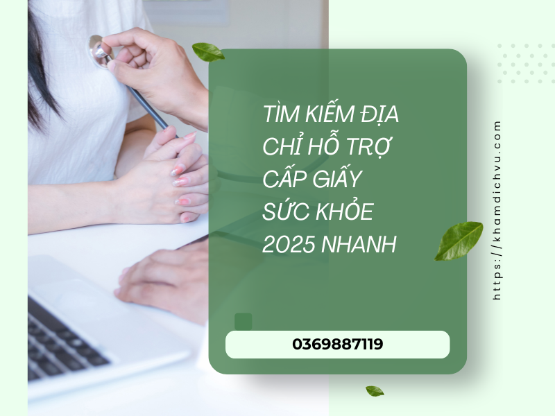 4 tips giúp bạn được cấp giấy khám sức khỏe 2025 nhanh nhất