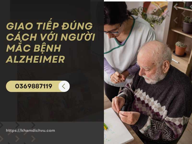 Cách chăm sóc người thân mắc bệnh Alzheimer đúng cách tại nhà