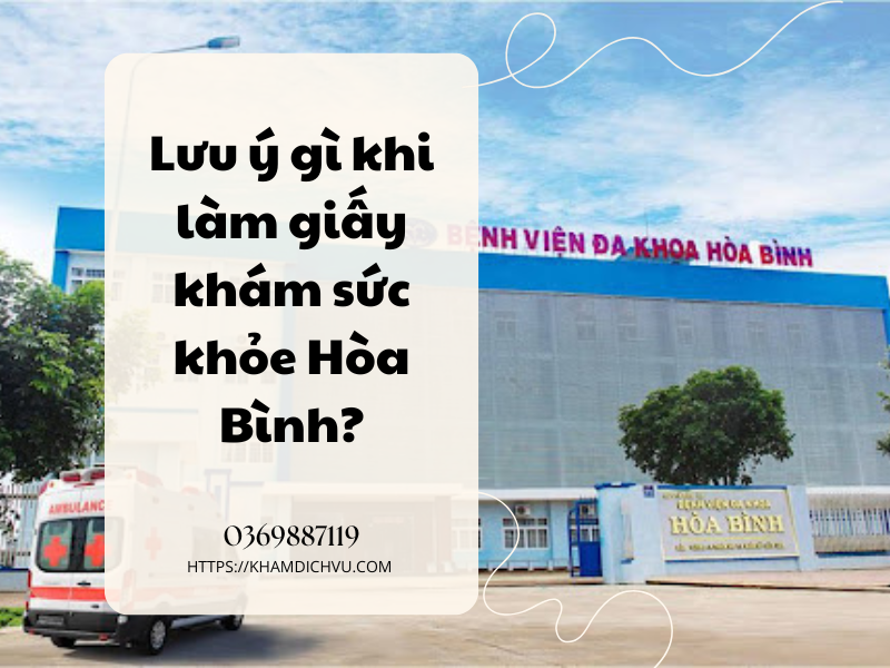 Thông tin về dịch vụ làm giấy khám sức khỏe Hòa Bình
