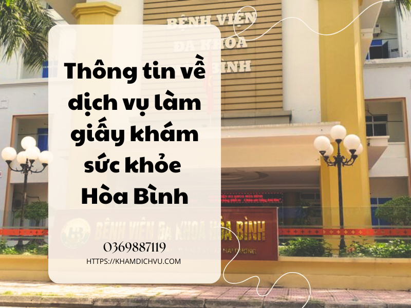 Thông tin về dịch vụ làm giấy khám sức khỏe Hòa Bình