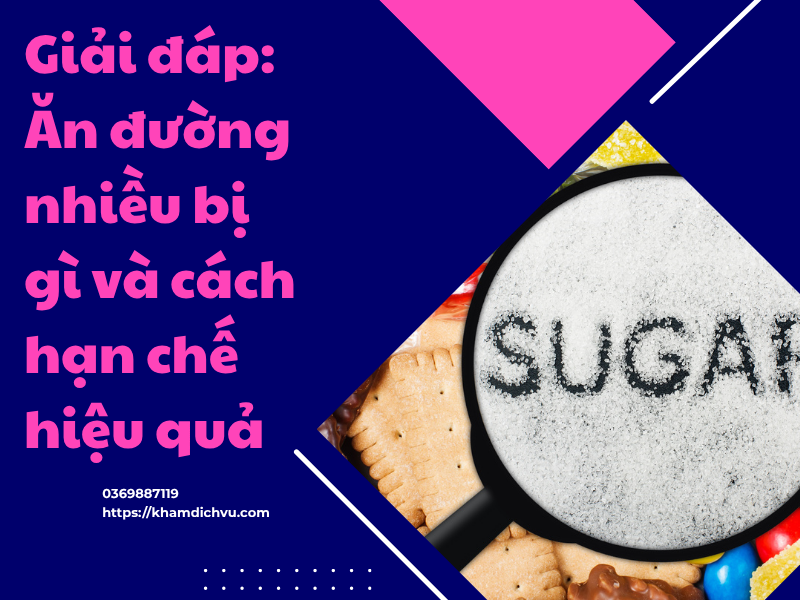 Giải đáp: Ăn đường nhiều bị gì và cách hạn chế hiệu quả