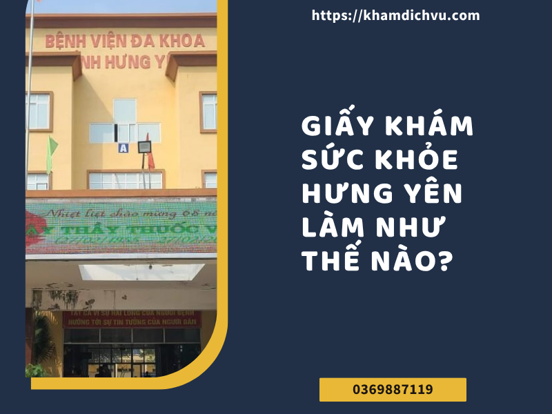 Giấy khám sức khỏe Hưng Yên làm như thế nào?