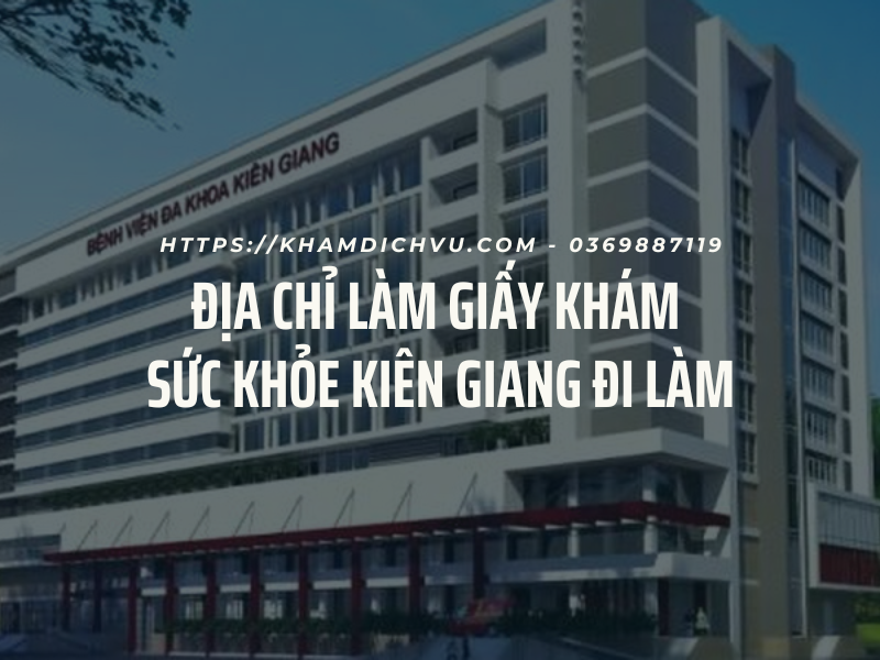 Giấy khám sức khỏe Kiên Giang: thủ tục quan trọng khi xin việc