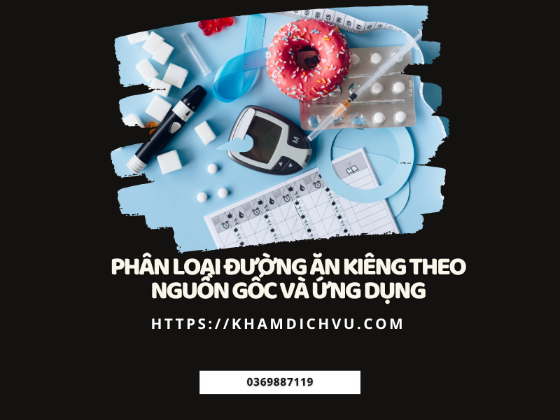 Hướng dẫn lựa chọn đường ăn kiêng phù hợp với nhu cầu sức khỏe