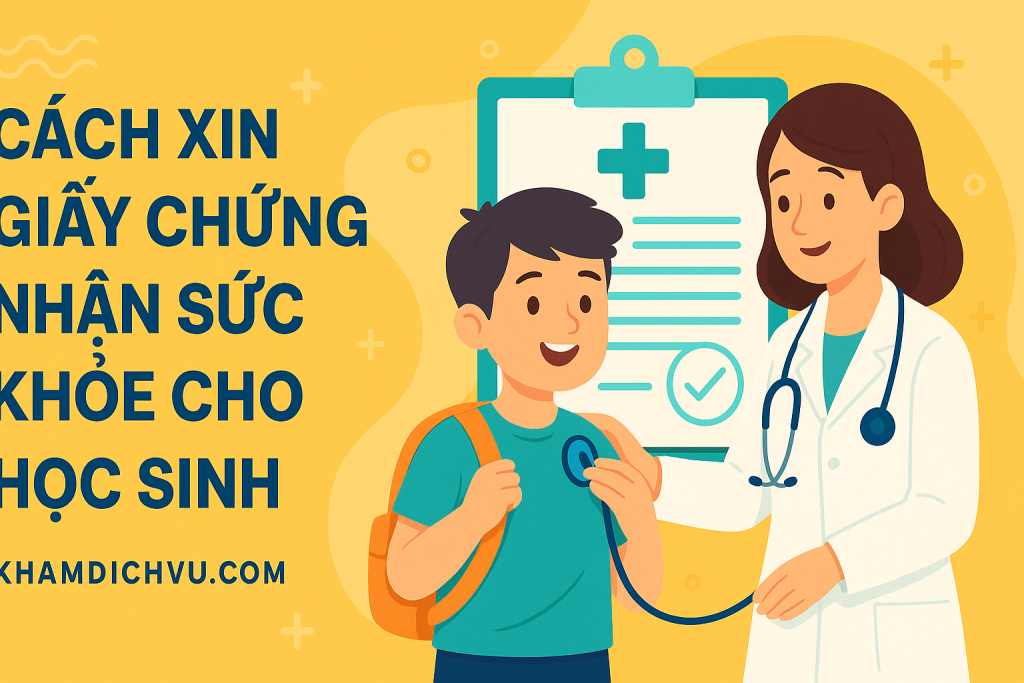 Cách xin giấy chứng nhận sức khỏe cho học sinh