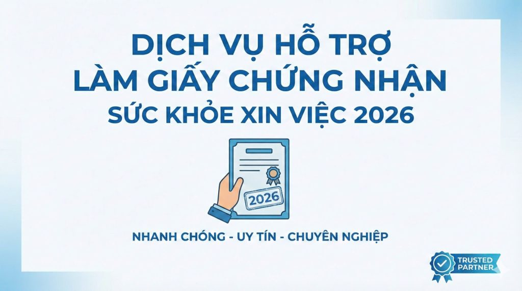 Dịch vụ hỗ trợ làm giấy chứng nhận sức khỏe xin việc 2026 chuẩn quy định